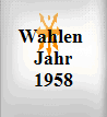 Wahlen Jahr 1958