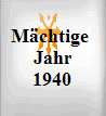 Mchtige Jahr 1940